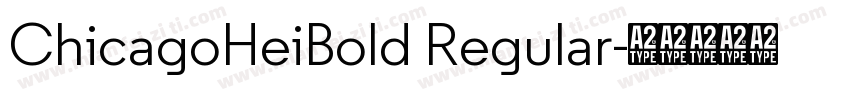 ChicagoHeiBold Regular字体转换